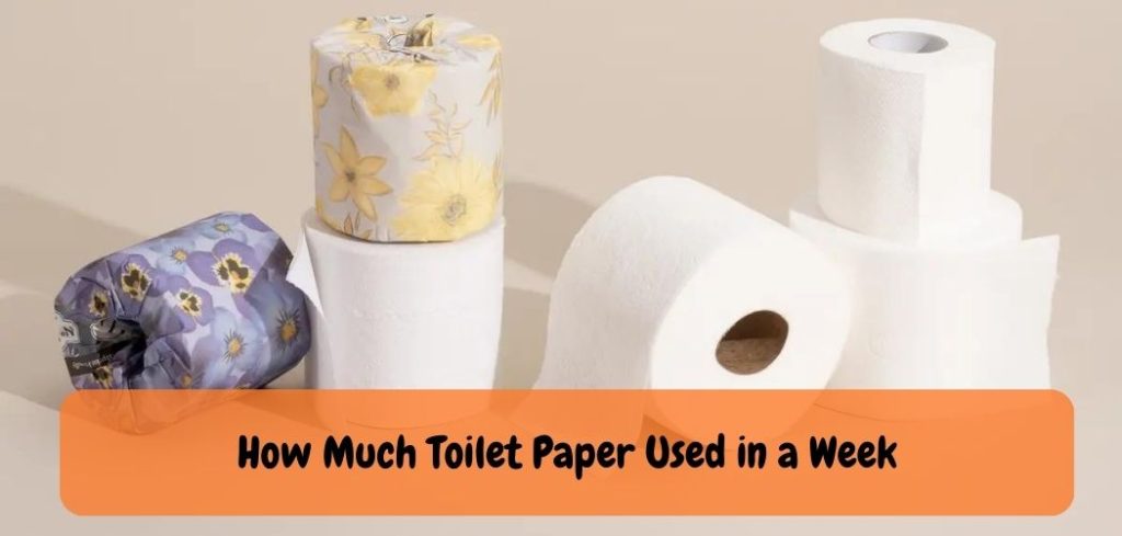 How Much Toilet Paper Used in a Week