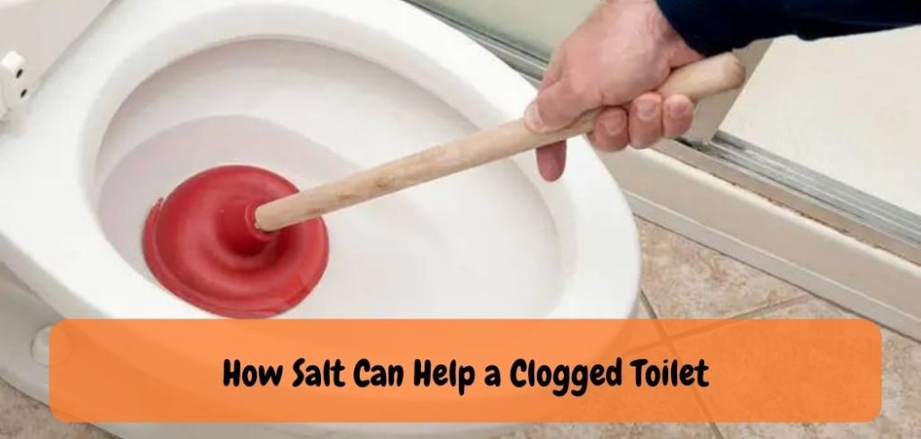 How Salt Can Help a Clogged Toilet