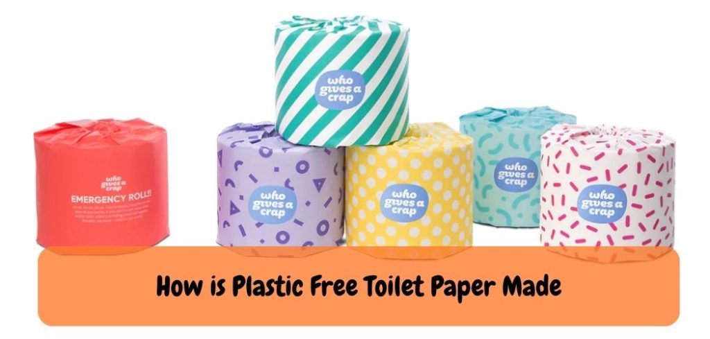 How is Plastic Free Toilet Paper Made