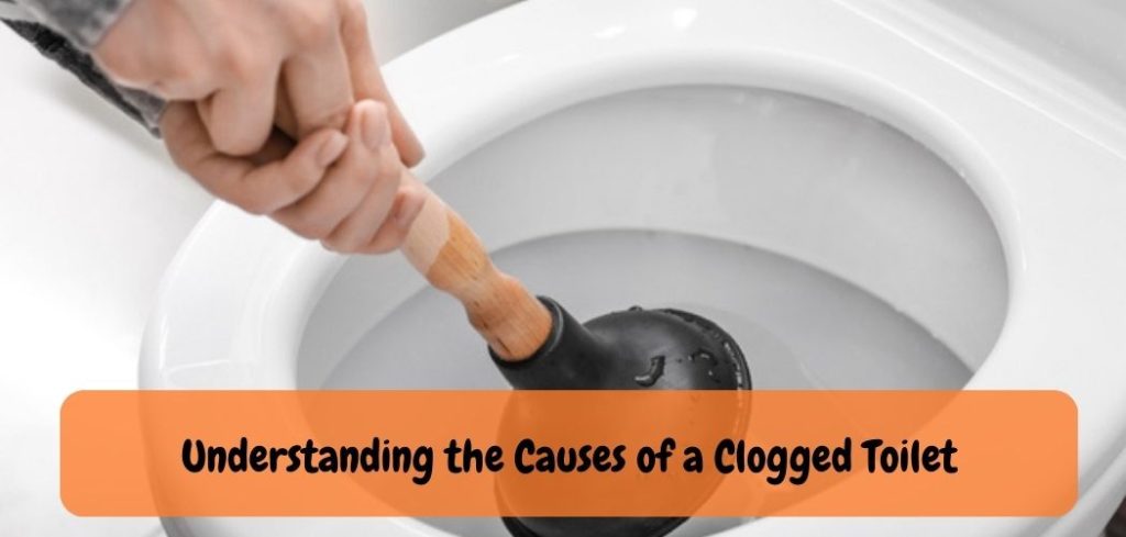 Understanding the Causes of a Clogged Toilet