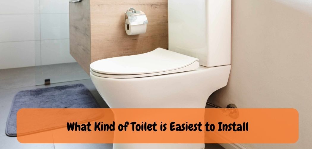 What Kind of Toilet is Easiest to Install