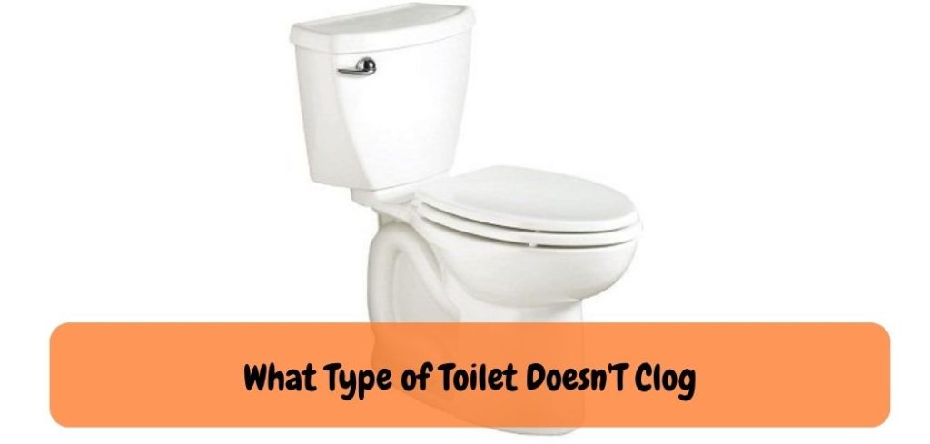 What Type of Toilet Doesn'T Clog