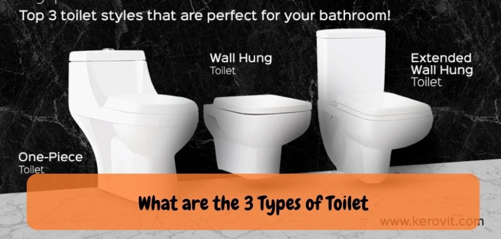 What are the 3 Types of Toilet