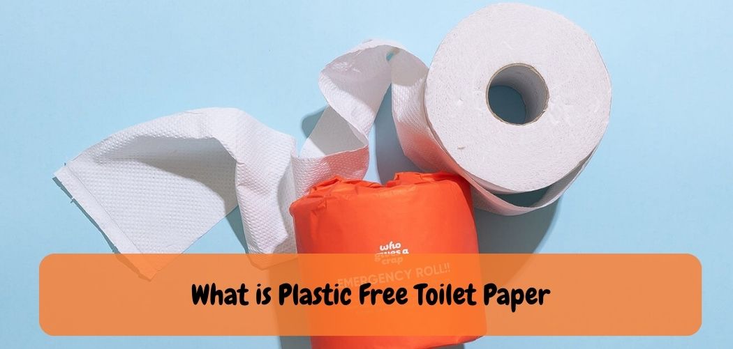 What is Plastic Free Toilet Paper