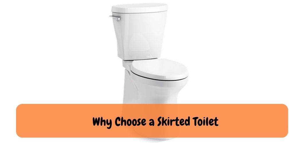 Why Choose a Skirted Toilet