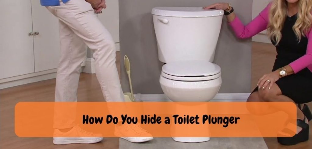 How Do You Hide a Toilet Plunger