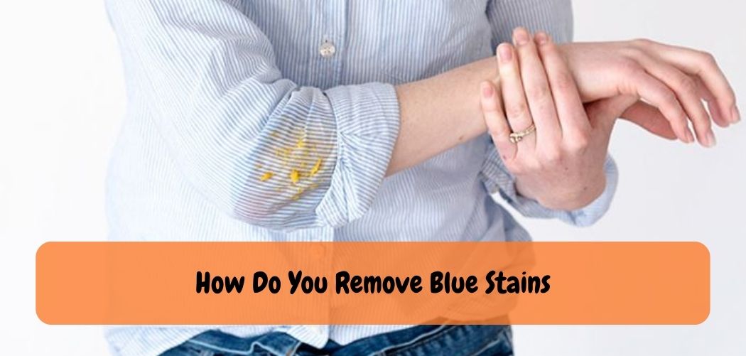 How Do You Remove Blue Stains