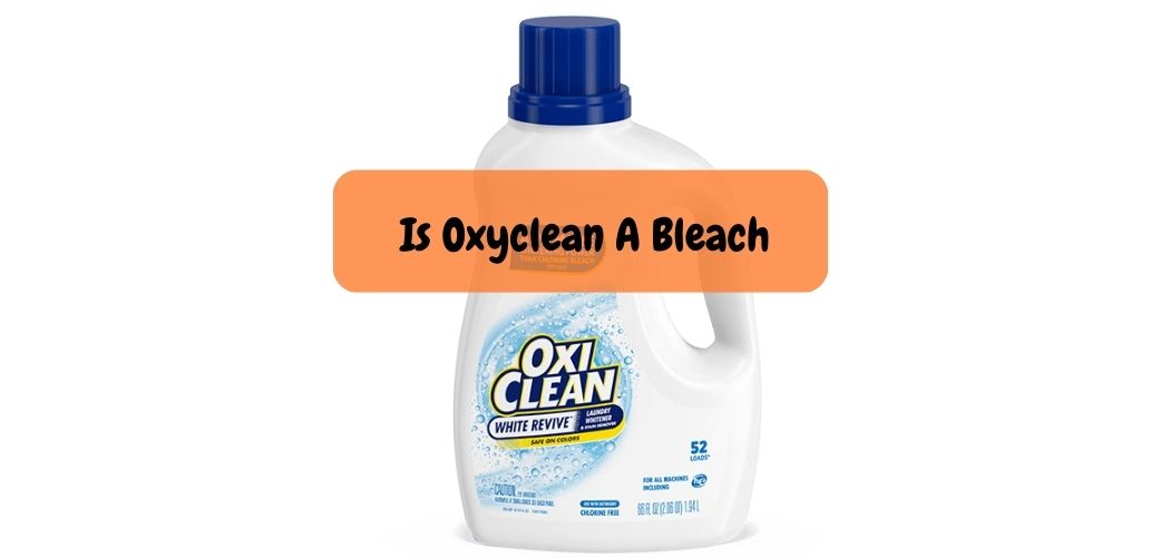Is Oxyclean A Bleach