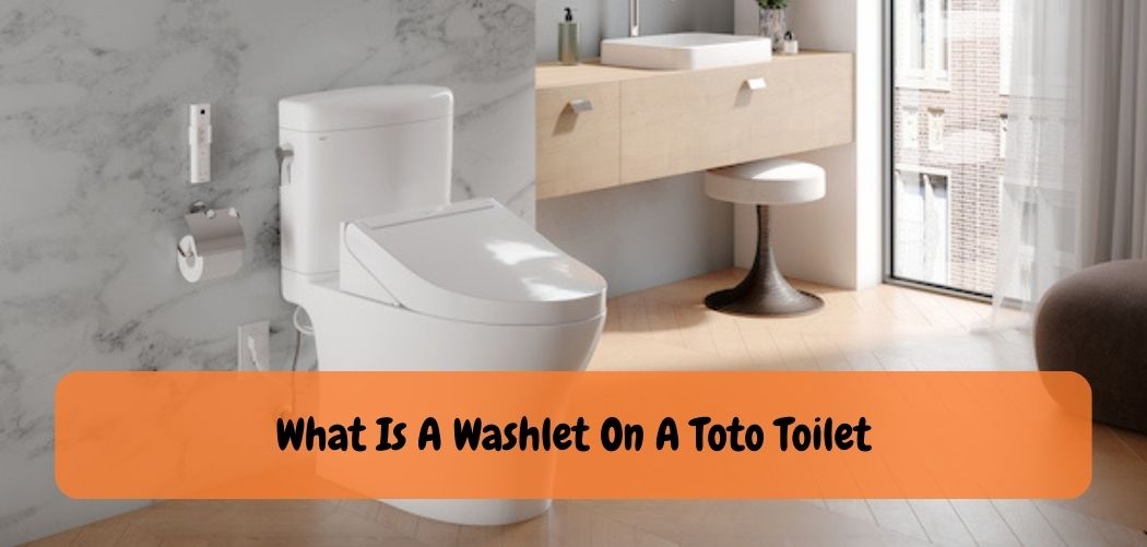 What Is A Washlet On A Toto Toilet