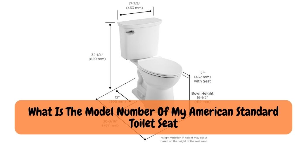 What Is The Model Number Of My American Standard Toilet Seat