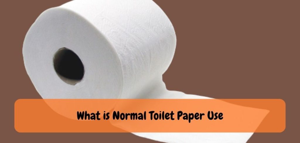 What is Normal Toilet Paper Use