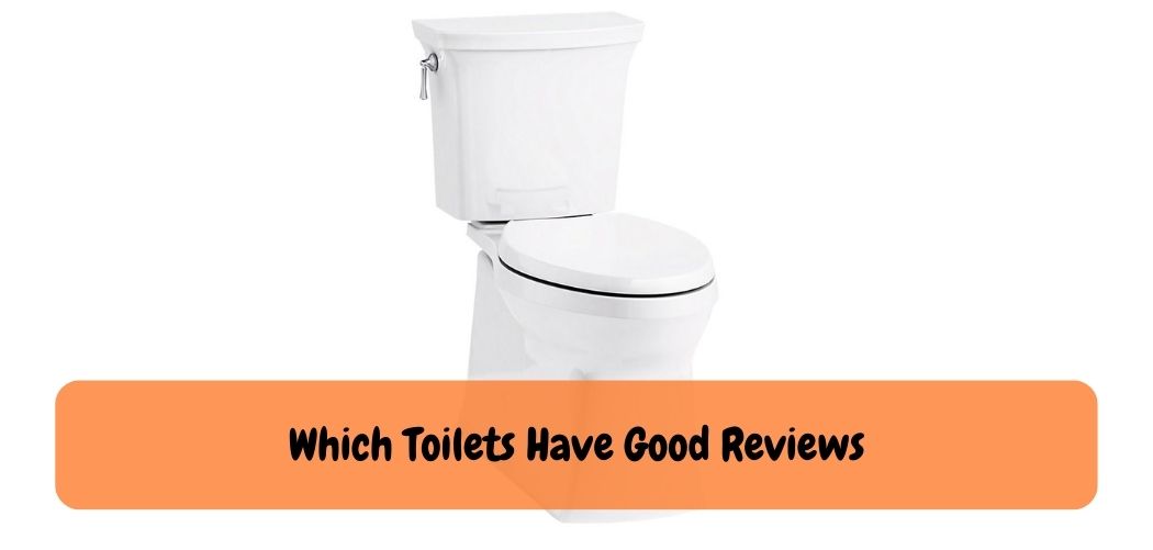 Which Toilets Have Good Reviews