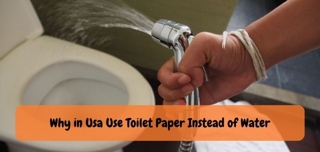 Why in Usa Use Toilet Paper Instead of Water