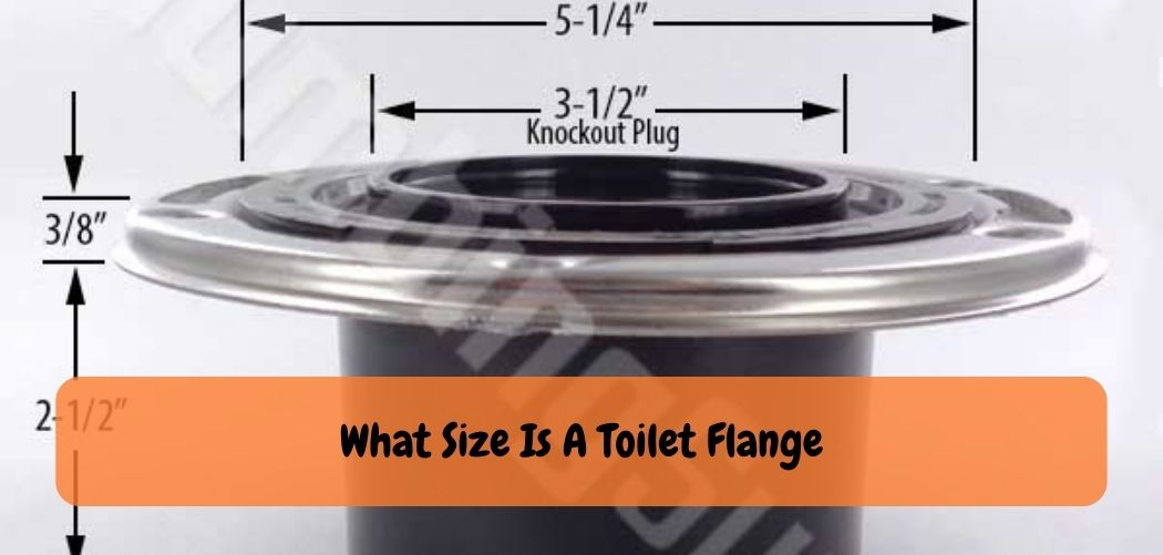 What Size Is A Toilet Flange