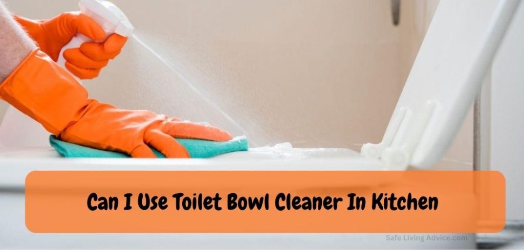 kitchen-safety-avoid-using-toilet-bowl-cleaner