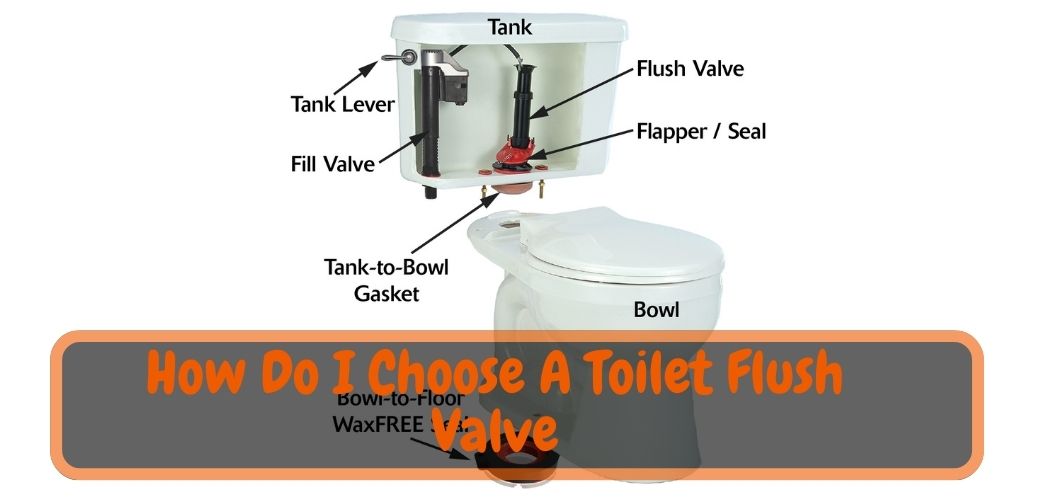 How Do I Choose A Toilet Flush Valve