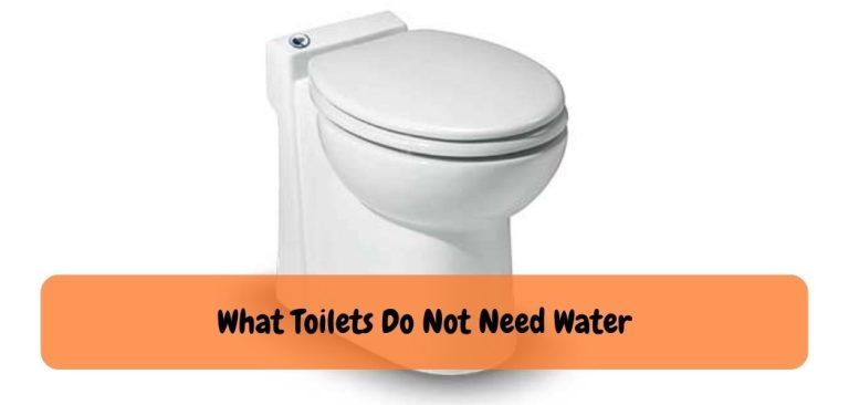 What Toilets Don't Need Water? Discover Now!