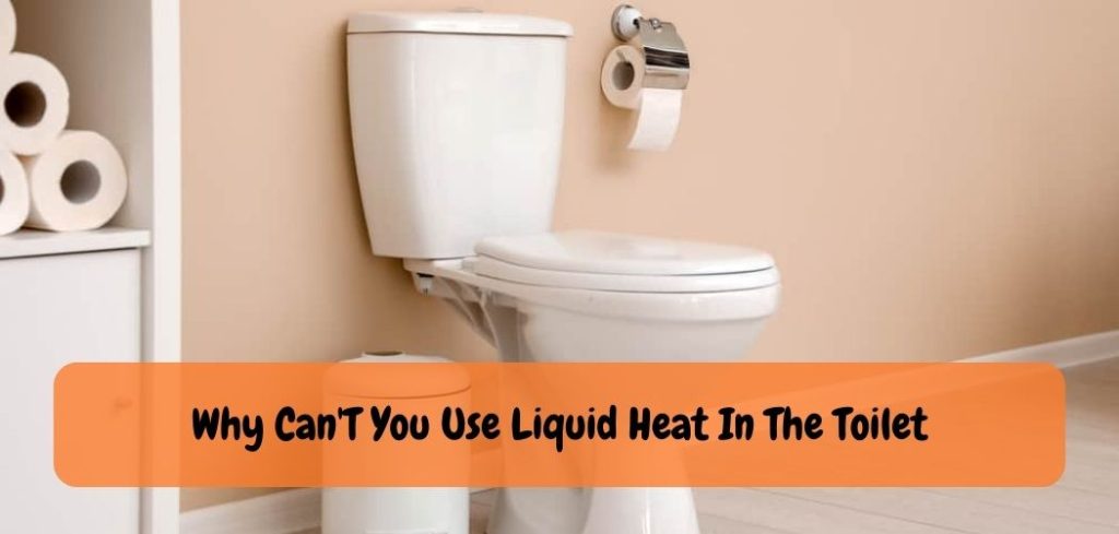 why-liquid-heat-spells-disaster-for-your-toilet-learn-the-science