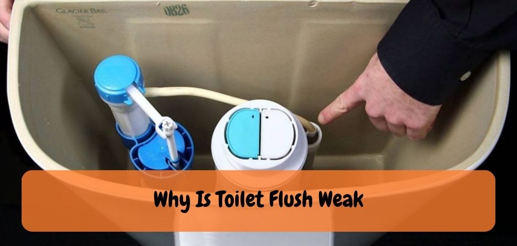 Why Is Toilet Flush Weak