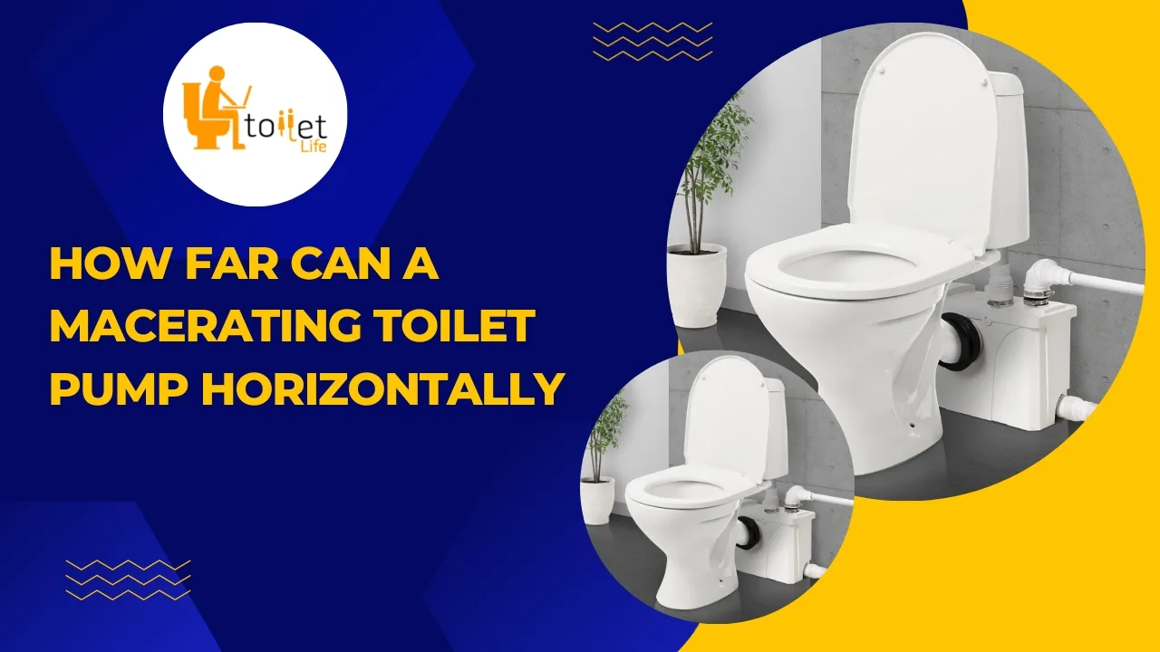 How Far Can A Macerating Toilet Pump Horizontally