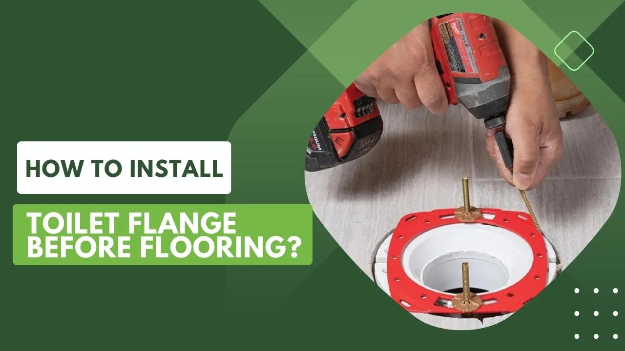 How to Install Toilet Flange Before Flooring