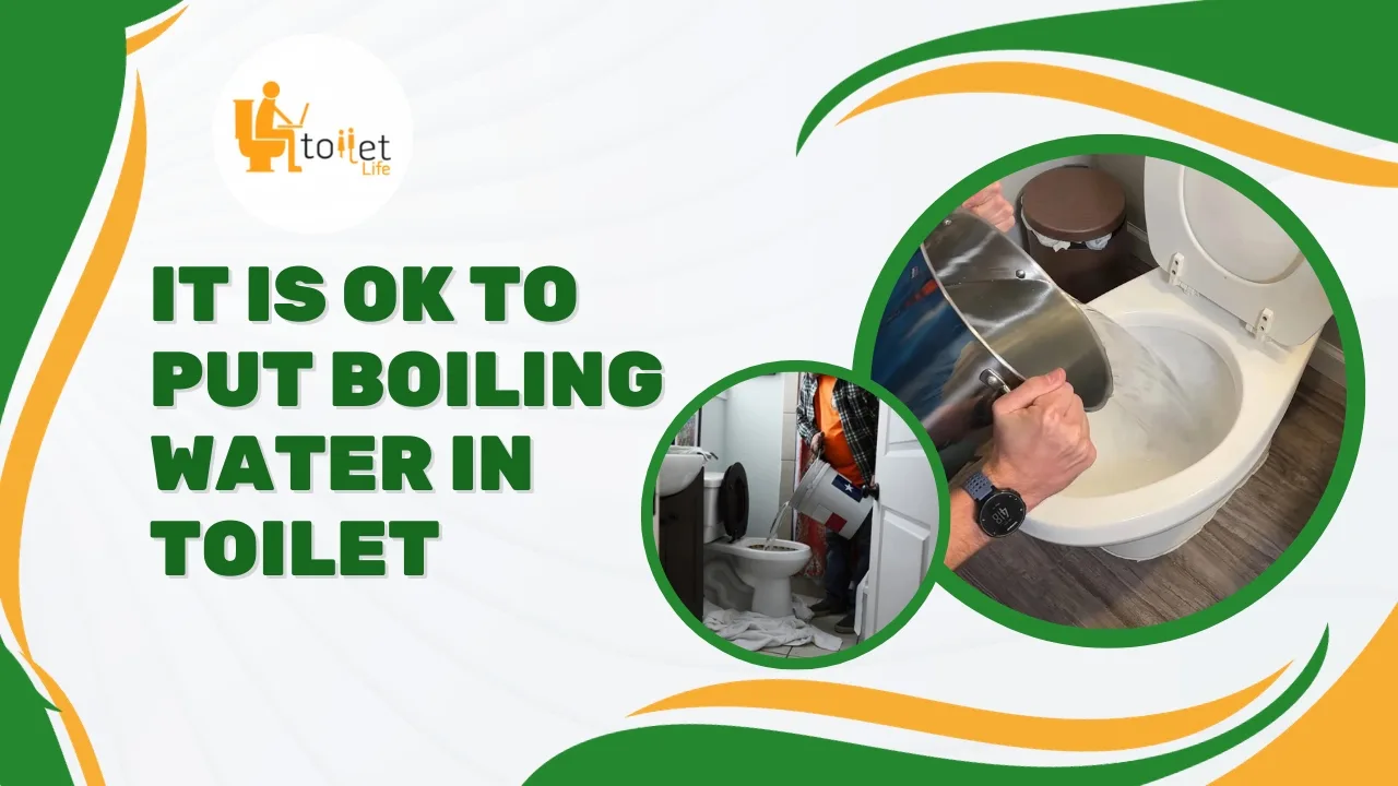 It Is Ok To Put Boiling Water In Toilet