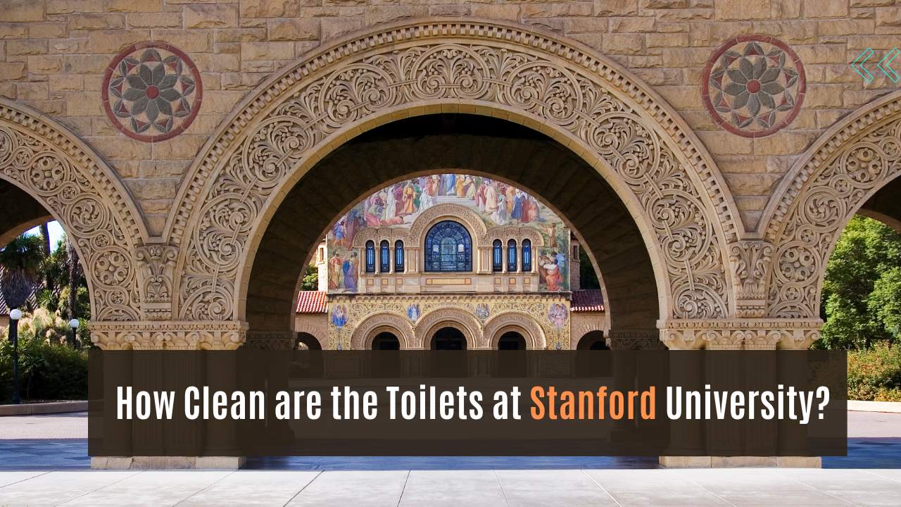 How Clean are the Toilets at Stanford University
